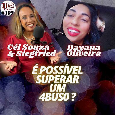 É POSSÍVEL SUPERAR UM 4BU50? - Dayana Oliveira - Divã Podcast #109 É POSSÍVEL SUPERAR UM 4BU50? - Dayana Oliveira - Divã Podcast #109