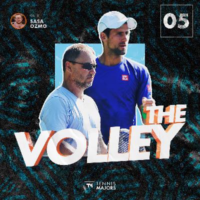 The Volley #5 - The team behind Novak Djokovic's success, with Sasa Ozmo