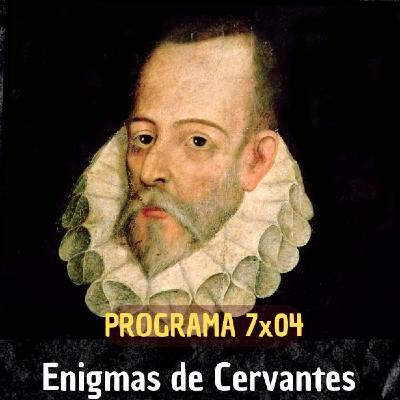 Enigmas y misterios de Cervantes + El legado invisible - Madrid Misterioso 7x04