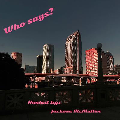 Who says? ep.1