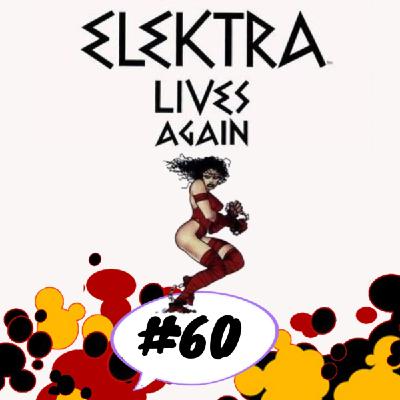 Radio Krakoa #60: Especial Elektra Lives Again