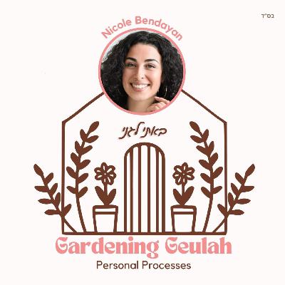 Nicole Bendayan- Gardening Geulah 5.