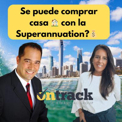 #19 Comprar casa 🏠 con la Superannuation es posible?