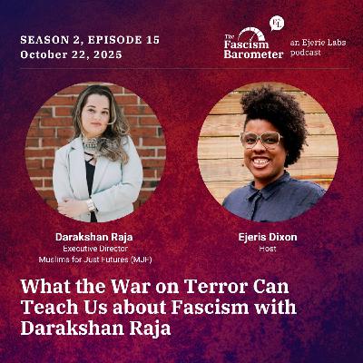 What the War on Terror Can Teach Us about Fascism with Darakshan Raja What the War on Terror Can Teach Us about Fascism with Darakshan Raja