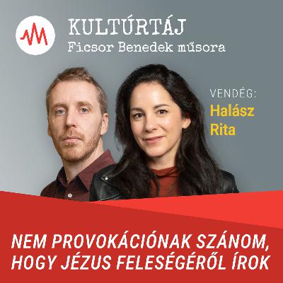 Nem provokációnak szánom, hogy Jézus feleségéről írok – Halász Rita a Kultúrtájban