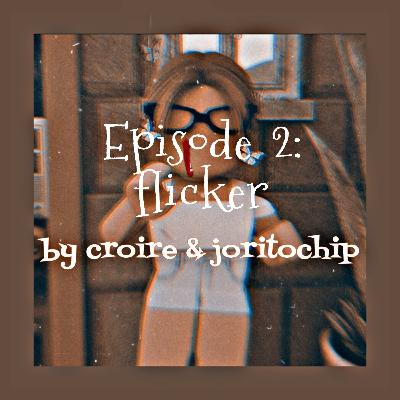 The Robloxian Ways ~ Episode 2: Flicker by croire and joritochip