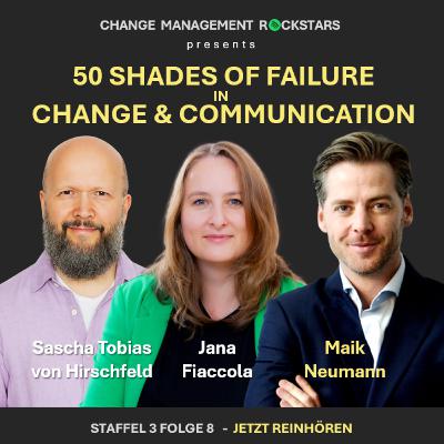 50 Shades of Failure - in Change & Communication 50 Shades of Failure - in Change & Communication