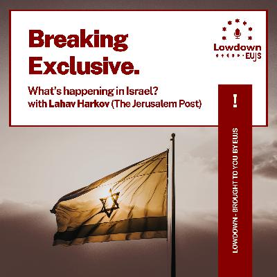 Breaking Exclusive: What's happening in Israel with Lahav Harkov - (The Jerusalem Post) Breaking Exclusive: What's happening in Israel with Lahav Harkov - (The Jerusalem Post)