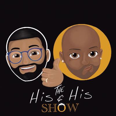 The His & His Show Ep 1