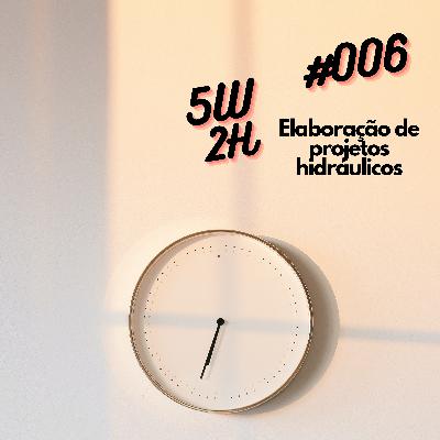 #006 - Elaboração de Projetos Hidráulicos