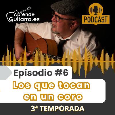 Episodio #6T3 – Los que tocan en un coro