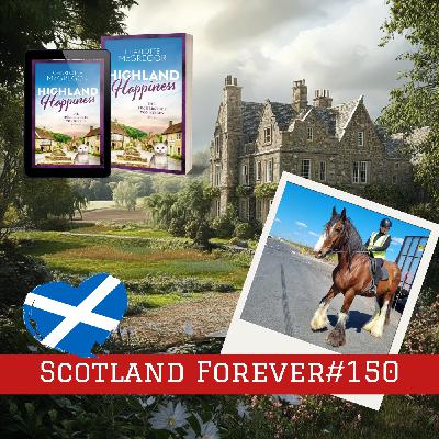 Episode #150 – Scotland Forever