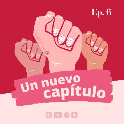 Ep. 6 | Un nuevo capítulo