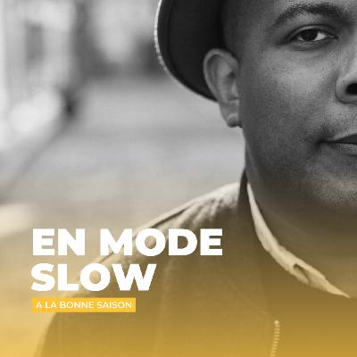 EN MODE SLOW - A la bonne saison