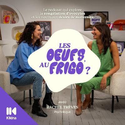 #3 - Fertilité et santé mentale, on en parle ? avec Rachel Trèves #3 - Fertilité et santé mentale, on en parle ? avec Rachel Trèves