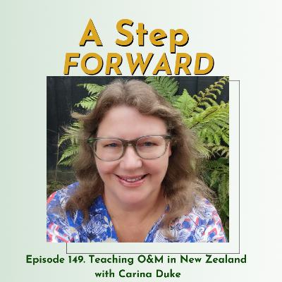 149. Teaching O&M in New Zealand with Carina Duke