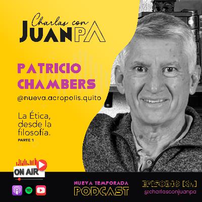 La Ética, desde un punto de vista Filosófico 🎙️🧠 PARTE 1 | Patricio Chambers y JuanPa Flores