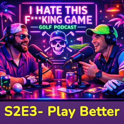 S2E3- Play Better S2E3- Play Better