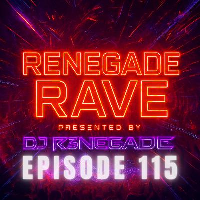 DJ R3NEGADE | Renegade Rave 115