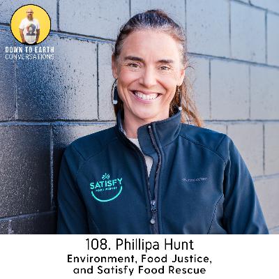 108. Phillipa Hunt - Environment, Food Justice, and Satisfy Food Rescue 108. Phillipa Hunt - Environment, Food Justice, and Satisfy Food Rescue