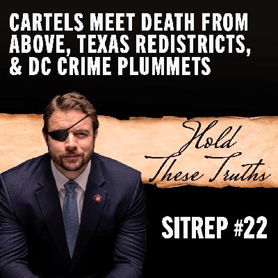 SITREP 22: Cartels Meet Death From Above, Texas Redistricts, & DC Crime Plummets