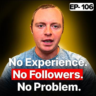 No Skills, No Audience—Still Built a $50K/Month Biz | EP 106 No Skills, No Audience—Still Built a $50K/Month Biz | EP 106