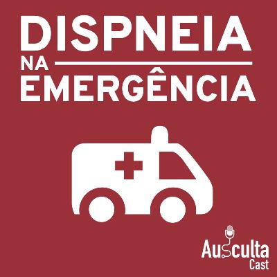 #57 - Dispneia na Emergência