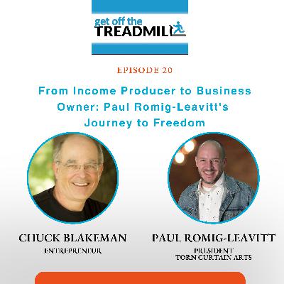 Episode #20: From Income Producer to Business Owner: Paul Romig-Leavitt's Journey to Freedom