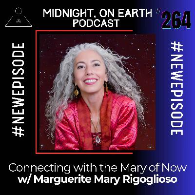 Episode 264 - Connecting with the Mary of Now w/ Marguerite Mary Rigoglioso