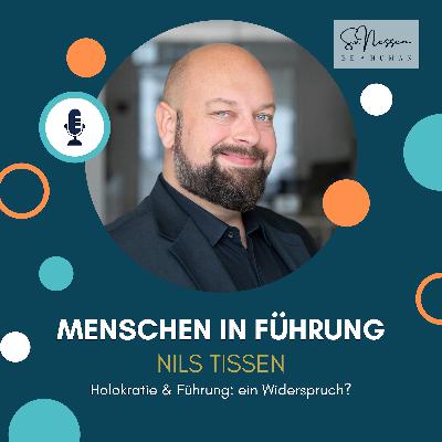Holokratie und Führung: ein Widerspruch? mit Nils Tissen Holokratie und Führung: ein Widerspruch? mit Nils Tissen