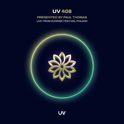 Paul Thomas presents UV Radio 406 - Live from Sunrise Festival in Poland