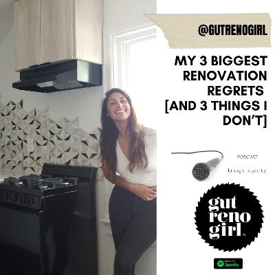 GUTRENOGIRL Returns! My 3 BIGGEST Renovation Regrets [and things I don't regret doing]