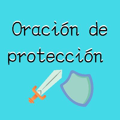 ORACIÓN DE PROTECCIÓN