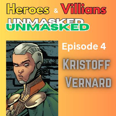 Heroes and Villains Unmasked: Episode 4: Kristoff Vernard