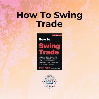 How To Swing Trade Summary