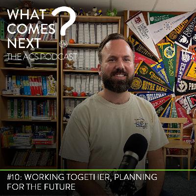 #10: Working together, planning for the future