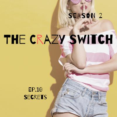 The Crazy Switch - S02E10 - Secrets The Crazy Switch - S02E10 - Secrets