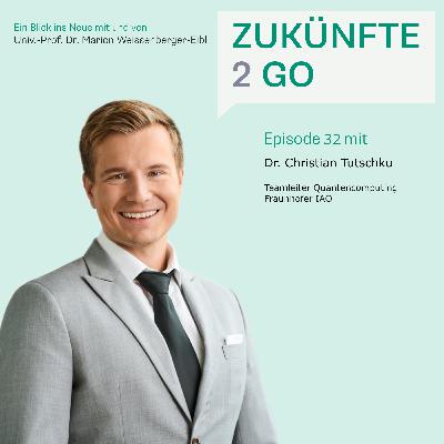 #32 Dr. Christian Tutschku: Ein Sprung ins Quantencomputing #32 Dr. Christian Tutschku: Ein Sprung ins Quantencomputing