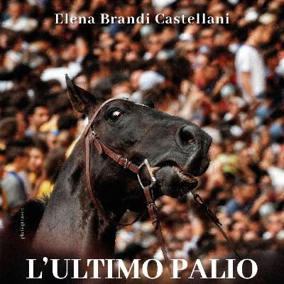 Elena Brandi Castellani "L'ultimo palio"