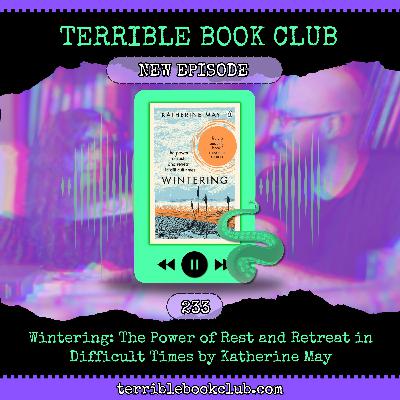 Wintering: The Power of Rest and Retreat in Difficult Times by Katherine May - Episode 233