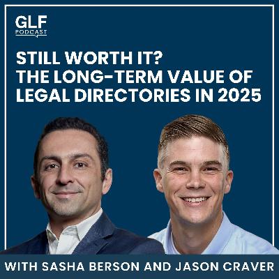 Still Worth It? The Long-Term Value of Legal Directories in 2025 with Jason Craver