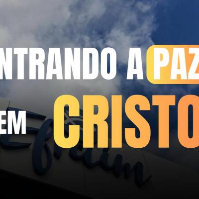 Encontrando a paz em Cristo Encontrando a paz em Cristo