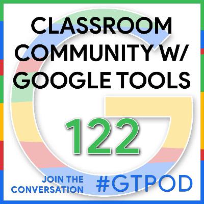 Build Classroom Community with Google Tools - GTP122