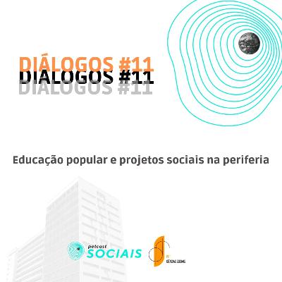 PETcast Sociais|Diálogos#11 - Educação popular e projetos sociais na periferia