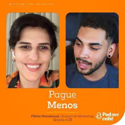 #34 - Flávia Drummond - Pague Menos | Pod ser Café!