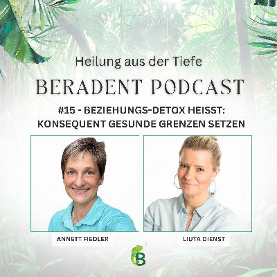 Folge 15 Beziehungs-Detox heisst: Konsequent gesunde Grenzen setzen & toxische Beziehungen beenden
