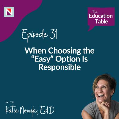 Ep 31: When Choosing the “Easy” Option Is Responsible