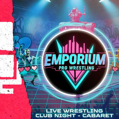 EMPORIUM PRO WRESTLING - GREG BURRIDGE & CRAIG RYAN discuss matches, location, origins, crowd & more EMPORIUM PRO WRESTLING - GREG BURRIDGE & CRAIG RYAN discuss matches, location, origins, crowd & more