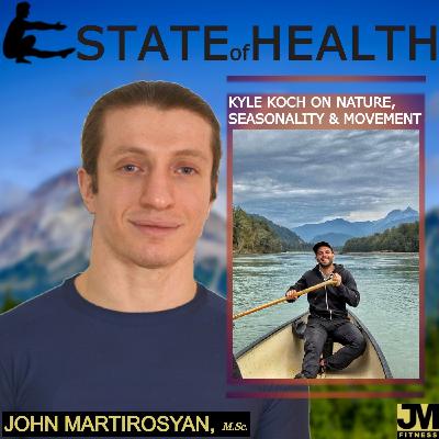 State of Health Podcast #17: Kyle Koch aka @trottingsparrow Bridges Movement Culture with Nature Connection