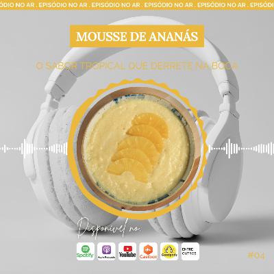 Mousse de ananás: o sabor tropical que derrete na boca